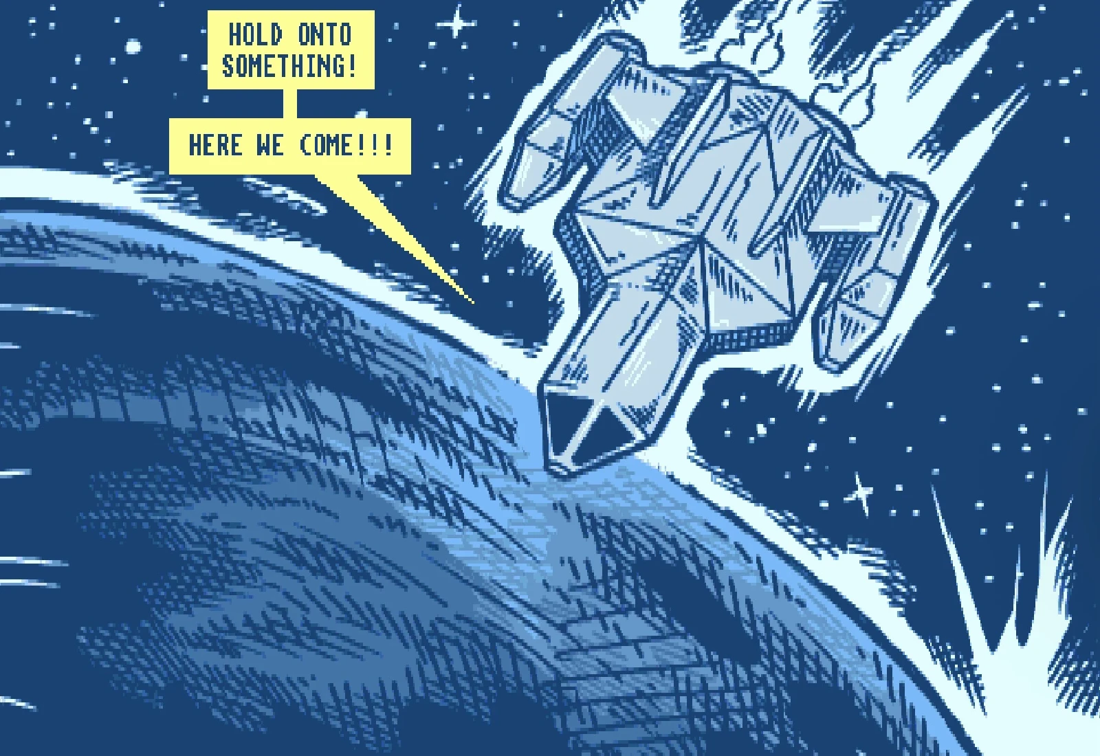 Panel 7, in blue: the ship dives through the atmosphere trailing re-entry fire, with balloons reading 'Hold onto something!' and 'Here we come!!!'